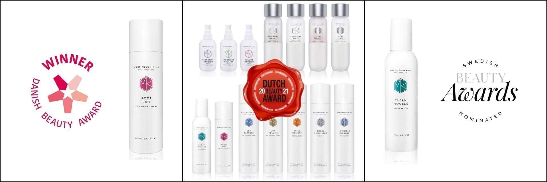 Martinsson King Dutch Beauty Award winner range, Clean Mousse Swedish Beauty Awards nominee, and Root Lift Danish Beauty Award winner